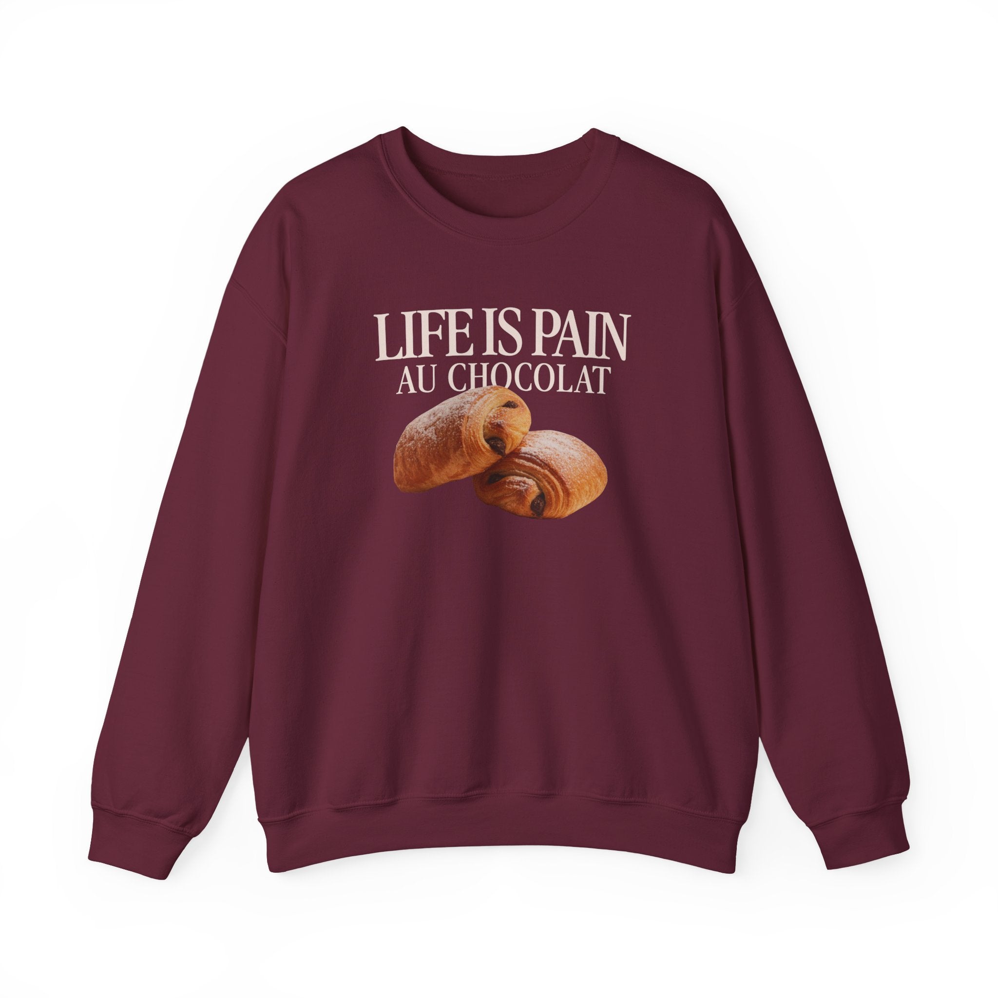 Life Is Pain au Chocolat Sweatshirt